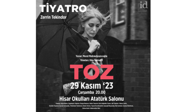 Tek kişilik oyun “Toz”, Zerrin Tekindor performansıyla Hisar Okulları Sahnesinde!