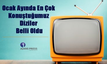 Ocak Ayında En Çok Konuştuğumuz Diziler Belli Oldu