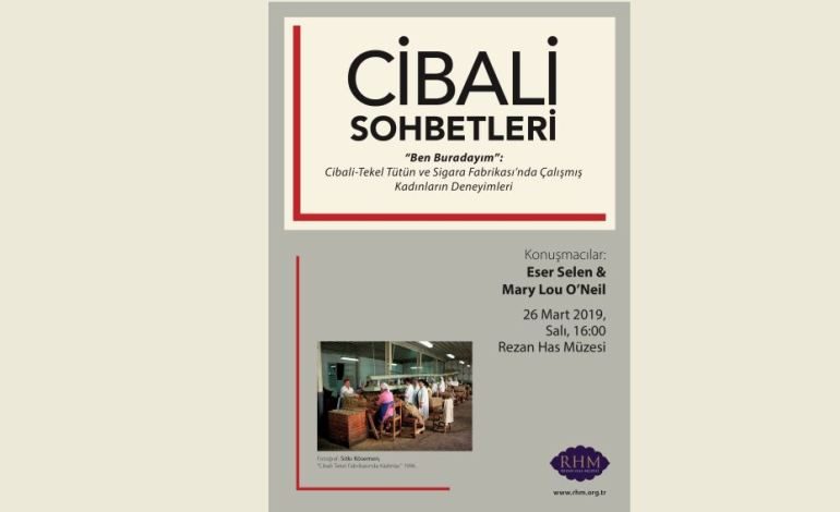 Cibali Sohbetlerinin Mart Ayı Konusu: “Cibali Tütün Fabrikasında Çalışmış Kadınların Deneyimleri”