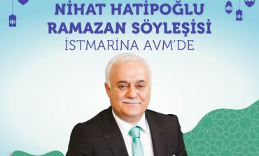 Nihat Hatipoğlu ile Ramazan Söyleşisi İstMarina AVM’de!