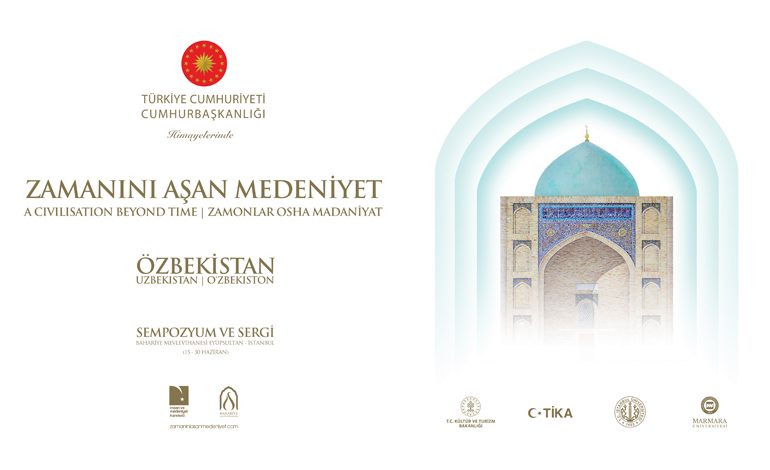 ZAMANINI AŞAN MEDENİYET: ÖZBEKİSTAN SERGİ VE SEMPOZYUMU İSTANBUL’DA YAPILACAK