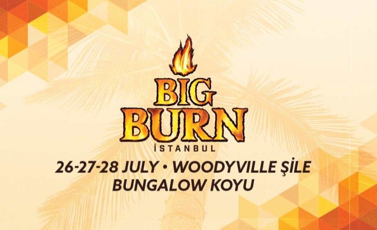 72 Saat Kesintisiz Müzik Deneyimi ile Big Burn İstanbul Festivali 2019’a da damgasını vuracak!