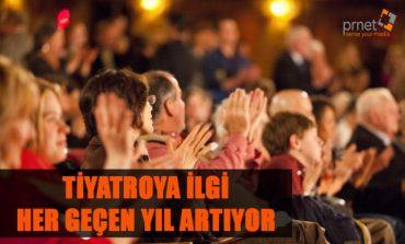 Tiyatroya İlgi Her Geçen Yıl Artıyor