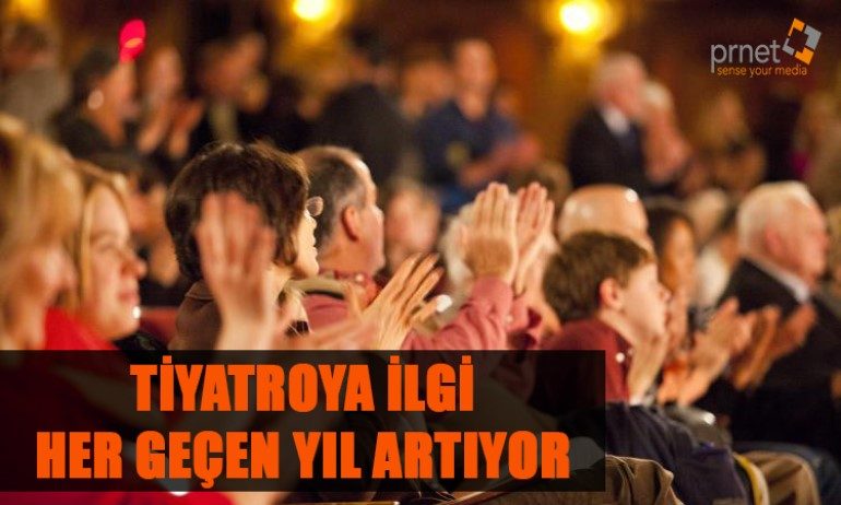 Tiyatroya İlgi Her Geçen Yıl Artıyor