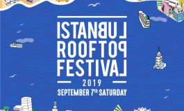 İstanbul Rooftop Festival, 7 Eylül’de İstanbullularla buluşacak!