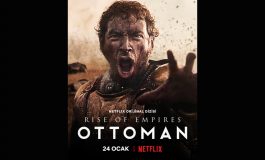 Netflix Rise Of Empires: Ottoman'ın Resmi Fragmanı ve Afişi Paylaşıldı
