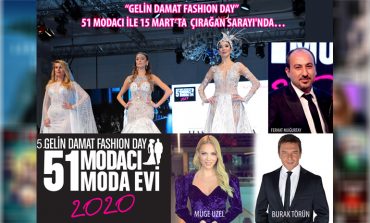 "Gelin Damat Fashion Day" 51 Modacı İle 15 Mart'ta Çırağan Sarayı'nda