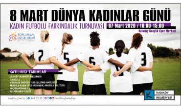 Cadıköy kadınlar günü için sahalarda olacak