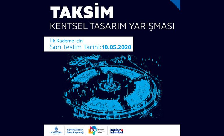 Taksim Tasarım Yarışmasında Proje Teslimi 10 Mayıs’ta Sona Eriyor