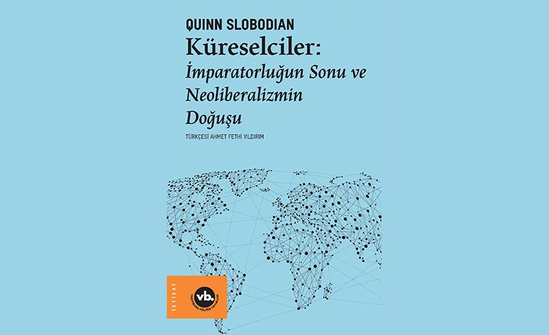 Küreselciler: İmparatorluğun Sonu ve Neoliberalizmin Doğuşu VBKY’de