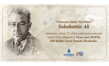 Sabahattin Ali’yi, 72. ölüm yıldönümünde Sabah Yıldızı: Sabahattin Ali Belgeseli ile anıyoruz