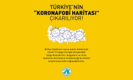 Türkiye’nin “Koronafobi Haritası” çıkarılıyor!