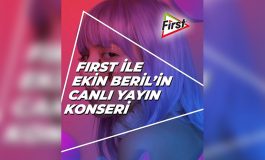 First, Ekin Beril Konseri ile Ana Tat Katıyor