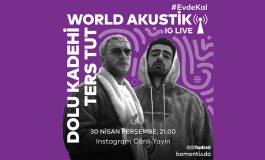 World Akustik konserlerinde bu hafta: “Dolu Kadehi Ters Tut”