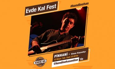 #EvdeKalFest’te sıra Pinhani solisti Sinan Kaynakçı’da