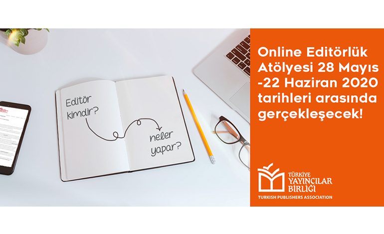 Editörlüğe Adım Atmak İsteyenler İçin Türkiye Yayıncılar Birliği’nin Online Editörlük Atölyesi 28 Mayıs’ta Başlıyor!