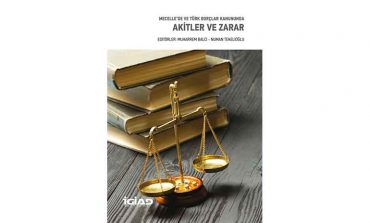 Mecelle'de ve Türk Borçlar Kanununda Akitler ve Zarar Yayımlandı