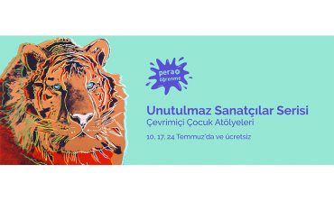Pera Müzesi Öğrenme Programları “Unutulmaz Sanatçılar Serisi”