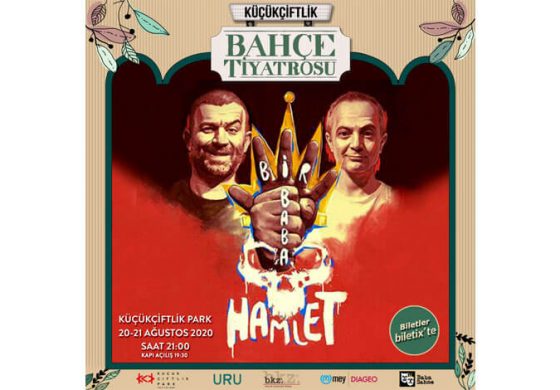 Baba Sahne’nin “Bir Baba Hamlet” ve “Basit Bir Ev Kazası”3-6 Eylül'de Küçükçiftlik Bahçe Tiyatrosu’nda!