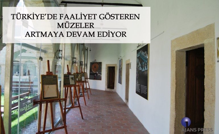 Türkiye’de Faaliyet Gösteren Müzeler Artmaya Devam Ediyor