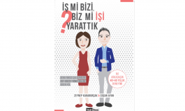 Kariyer yolculuğunuza anlam katacak bir kitap: İş mi Bizi Biz mi İşi Yarattık?