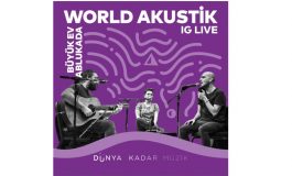 Büyük Ev Ablukada “World Akustik” sahnesine konuk oluyor
