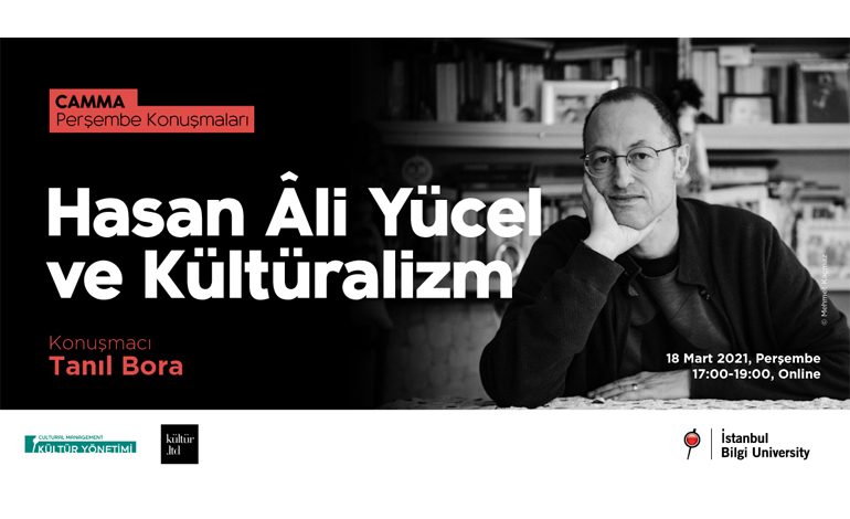 CAMMA Perşembe Konuşmaları’nın konuğu Tanıl Bora: “Hasan Âli Yücel ve Kültüralizm”