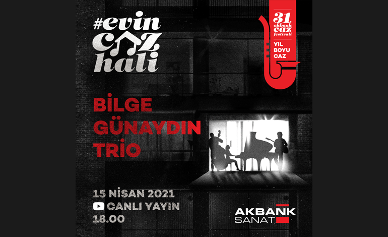 Evin Caz Hali Konserleri Nisan ayında Bilge Günaydın Trio ile Devam Ediyor