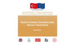 “Kadim Anadolu Zanaatlarından Güncel Tasarımlara” Avrupa Birliği Projesi Başladı