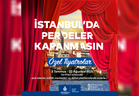 İSTANBUL’UN PARK, SALON VE EKRANLARINDA PERDELER AÇILIYOR