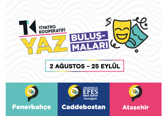 TİYATRO KOOPERATİFİ YAZ BULUŞMALARI, 13 EYLÜL HAFTASINDA SAHNELENECEK 7 OYUNLA ATAŞEHİR'DE DEVAM EDİYOR!