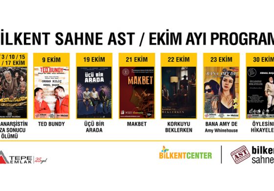 2 EKİM’DE YENİDEN BİLKENT SAHNE AST’TA BULUŞALIM