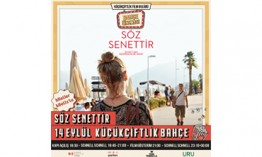 İLKER ÇATAK'IN ÖDÜLLÜ FİLMİ "SÖZ SENETTİR" TÜRKİYE'DE İLK KEZ ve SADECE 14 EYLÜL'DE KÜÇÜKÇİFTLİK PARK BAHÇE SİNEMASI'NDA!