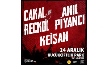 YENİ NESİL RAPÇİLER ÇAKAL, RECKOL, ANIL PİYANCI, KEİŞAN 24 ARALIK CUMA AKŞAMI İSTANBUL'A KÜÇÜKÇİFTLİK PARK'TAN SESLENECEK!