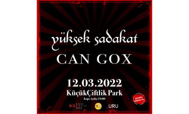 YÜKSEK SADAKAT ve CAN GOX, 12 MART'TA KÜÇÜKÇİFTLİK PARK'TA HİT ŞARKILARINI SESLENDİRECEK!