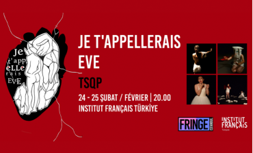 Fringe Festival ‘Je t'appellerais Eve’ oyunu ile Institut français İstanbul’da