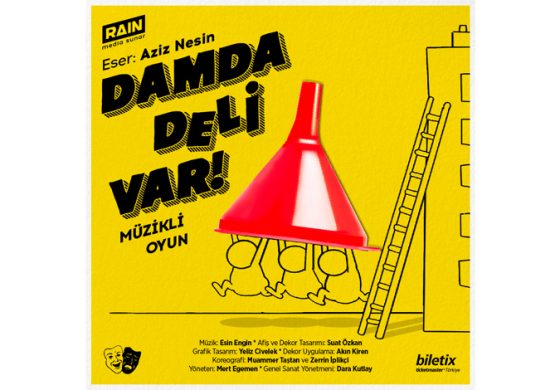 DAMDA DELİ VAR OYUNUNUN TURNE MARATONU HIZ KESMİYOR