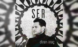 DİREN İNAÇ YENİ ALBÜMÜ 'SER' İLE MÜZİKSEVERLERİN KARŞISINDA