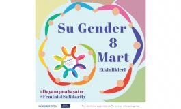 SU GENDER, MART AYI BOYUNCA “DAYANIŞMA YAŞATIR” DİYECEK