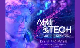 ART & TECH for GOOD SUMMIT 2022, 13-14-15 Mayıs’ta goodspaces’da