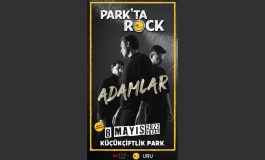 KÜÇÜKÇİFTLİK PARK'IN EFSANELEŞEN KONSER SERİSİ PARK'TA ROCK, ADAMLAR KONSERİYLE 8 MAYIS'TA GERİ DÖNÜYOR!