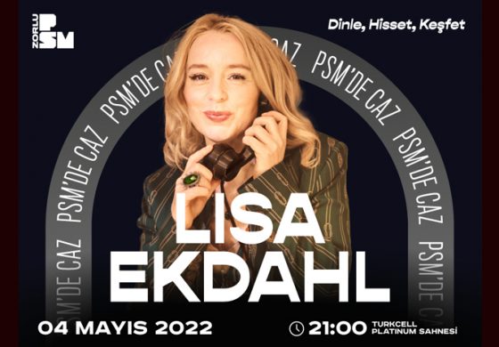 Efsanevi Caz Vokalisti ve Piyanisti Lisa Ekdahl, PSM’de Caz’ın ilk konseri için Türkiye’de!