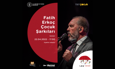 FATİH ERKOÇ, ÇOCUK ŞARKILARIYLA AKM ÇOCUK SANAT FESTİVALİ’NDE