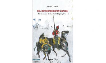 “YEL DEĞİRMENLERİNE KARŞI” BİR RESSAM ZAHİT BÜYÜKİŞLİYEN