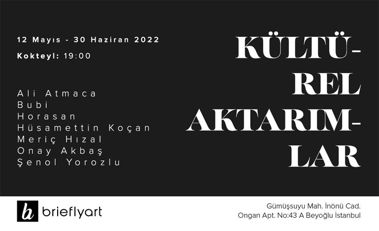 ŞEHRİN YENİ SANAT ALANI BRIEFLYART İLK SERGİSİ “KÜLTÜREL AKTARIMLAR” İLE TÜRKİYE’NİN ÖNDE GELEN SANATÇILARININ ESERLERİNE EV SAHİPLİĞİ YAPACAK