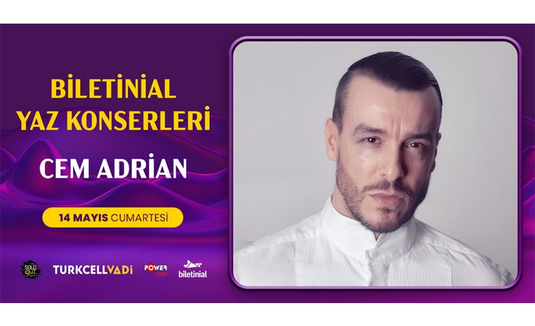 Biletinial Cem Adrian Konseri ile Yazı Erken Getiriyor