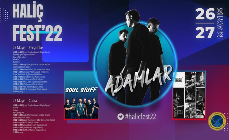 HALİÇ ÜNİVERSİTESİ’NİN BAHAR ŞENLİĞİ “HALİÇFEST’22” BAŞLIYOR