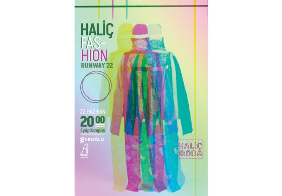HALİÇ ÜNİVERSİTESİ ÖĞRENCİLERİ, MODA DÜNYASINI “FASHION RUNWAY” DEFİLESİNDE BULUŞTURACAK