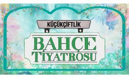 DASDAS'TAN "AĞAÇTAKİ KIZ" 5 EYLÜL'DE, DAVRAN TİYATROSU'NDAN "ÜÇÜ BİR ARADA" 7 EYLÜL'DE KÜÇÜKÇİFTLİK BAHÇE TİYATROSU'NDA!