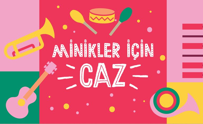 Çocuk şarkıları caz melodileriyle Zorlu PSM Vestel Amfi’de yükselecek!